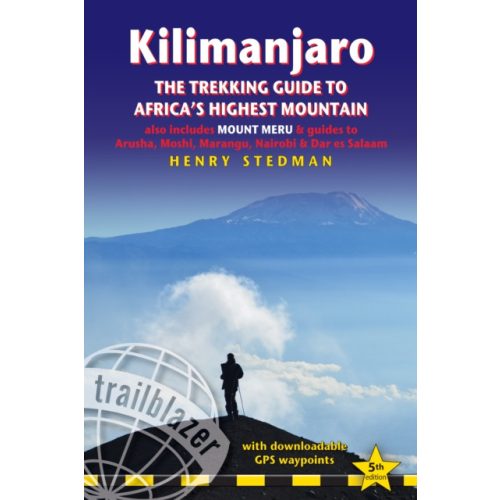 Kilimanjaro : The Trekking Guide to Africa's Highest Mountain, Kilimanjaro hegymászó könyv Trailblazer 2018 angol 