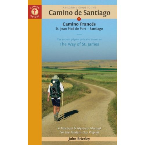 Camino de Santiago - Camino Frances, A Pilgrim's Guide to the Camino de Santiago : St. Jean Pied de Port * Santiago de Compostela (2024)