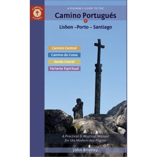 A Pilgrim's Guide to the Camino PortugueS : Lisbon - Porto - Santiago / Camino Central, Camino Da Costa, Variente Espiritual & Senda Litoral angol Camino könyv John Brierley  