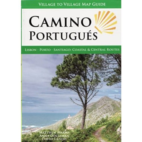 Camino Portugués Village to Village Press Camino Portugues : Lisbon, Porto, Santiago: Coastal & Central Routes, Camino könyv angol 2022