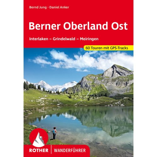 Berner Oberland Ost túrakalauz Bergverlag Rother német (2022)