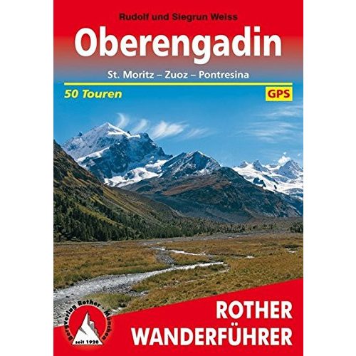 Oberengadin – St. Moritz I Zuoz I Pontresina túrakalauz Bergverlag Rother német   RO 4042