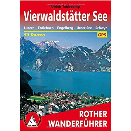 Vierwaldstätter See – Luzern I Entlebuch I Engelberg I Urner See I Schwyz túrakalauz Bergverlag Rother német   RO 4044