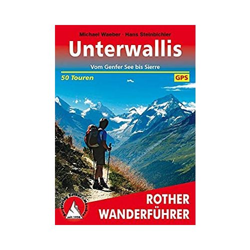 Unterwallis – Vom Genfer See bis Sierre túrakalauz Bergverlag Rother német   RO 4128