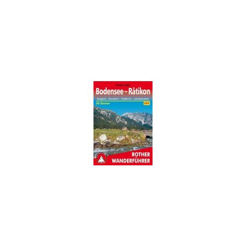 Bodensee bis Rätikon – Bregenz I Dornbirn I Feldkirch I Liechtenstein túrakalauz Bergverlag Rother német   RO 4197