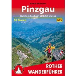   Pinzgau – Rund um Saalbach und Zell am See túrakalauz Bergverlag Rother német   RO 4212