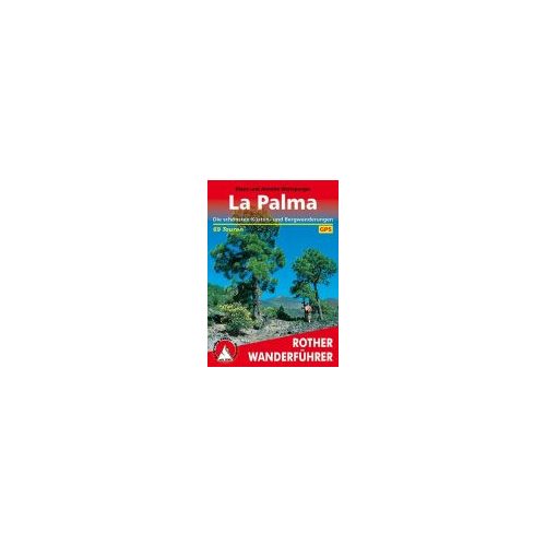 La Palma – Küsten und Bergwanderungen túrakalauz Bergverlag Rother német   RO 4246
