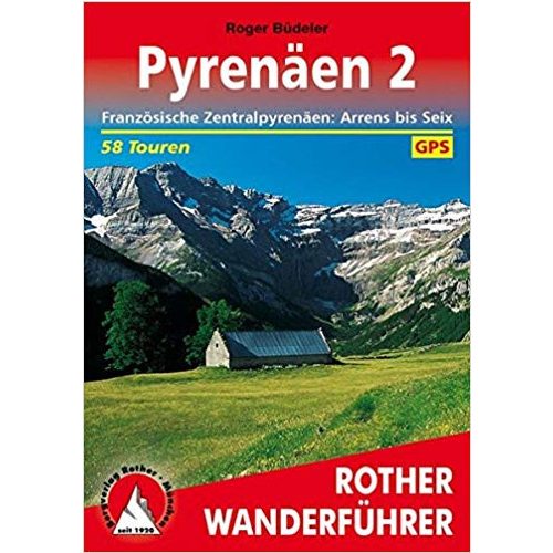 Pyrenäen 2 – Französische Zentralpyrenäen: Arrens bis Seix túrakalauz Bergverlag Rother német   RO 4308