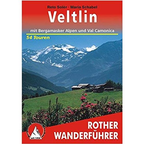 Veltlin – Mit Bergamasker Alpen und Val Camonica túrakalauz Bergverlag Rother német   RO 4373