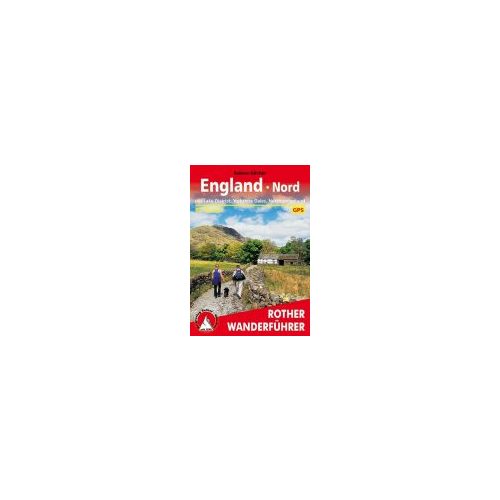 England Nord – Mit Lake District I Yorkshire Dales I Northumberland túrakalauz Bergverlag Rother német   RO 4448