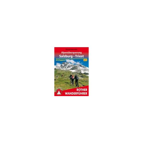 Alpenüberquerung – Salzburg bis Triest túrakalauz Bergverlag Rother német   RO 4494