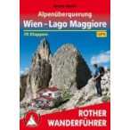   Alpenüberquerung – Wien bis Lago Maggiore túrakalauz Bergverlag Rother német   RO 4510