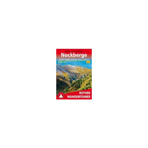 Nockberge – Biosphärenpark I Gurktaler Alpen I Maltatal túrakalauz Bergverlag Rother német   RO 4512
