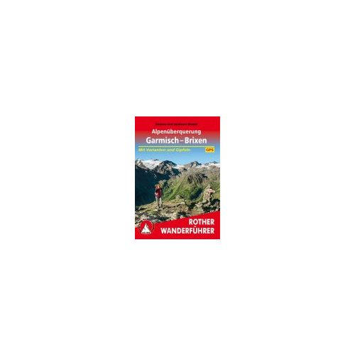 Alpenüberquerung – Garmisch bis Brixen túrakalauz Bergverlag Rother német   RO 4536