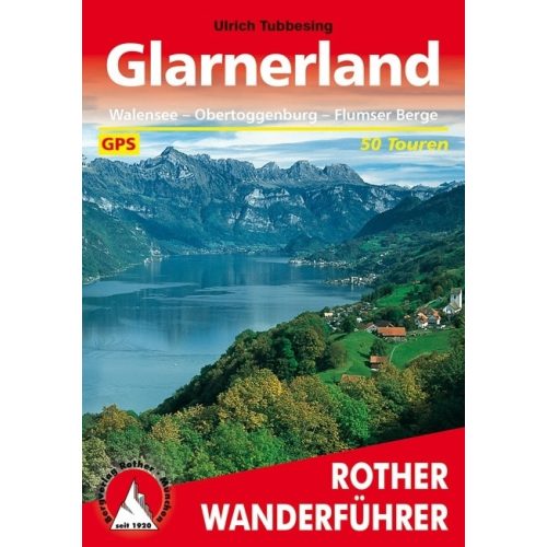 Glarnerland – Mit Walensee, Sarganserland und Obertoggenburg túrakalauz Bergverlag Rother német   RO 4540