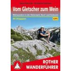   Steiermark, Nord- und Südroute – Vom Gletscher zum Wein túrakalauz Bergverlag Rother német   RO 4550