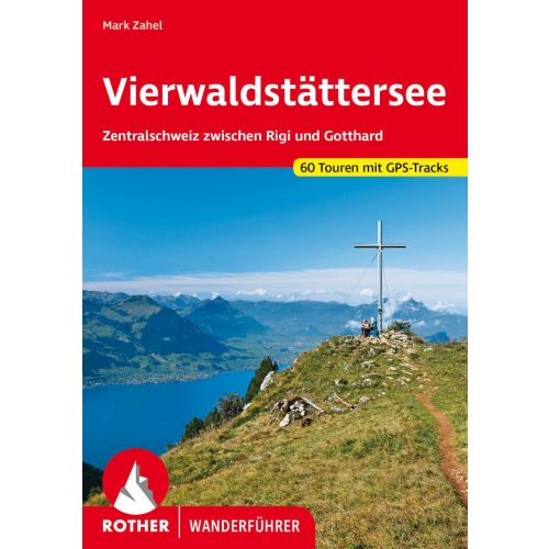 Vierwaldstättersee- Luzerni-tó túrakalauz Bergverlag Rother német 2022