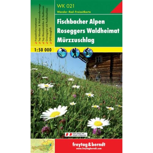 WK 021 Fischbacher Alpen, Roseggers Waldheimat, Mürzzuschlag turistatérkép 1:50 000