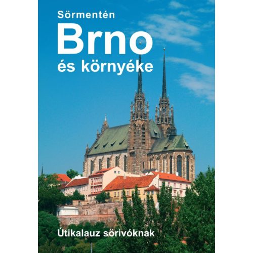 Brno útikönyv Sörmentén Brno és környéke 2022.