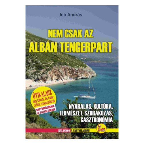 Nem csak az Albán tengerpart Albánia útikönyv Dekameron kiadó 2023