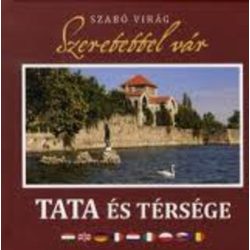 Szeretettel ​vár Tata és térsége könyv, fotóalbum