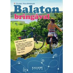    Balaton bringával - Új utak, friss élmények, Balaton kerékpáros könyv 