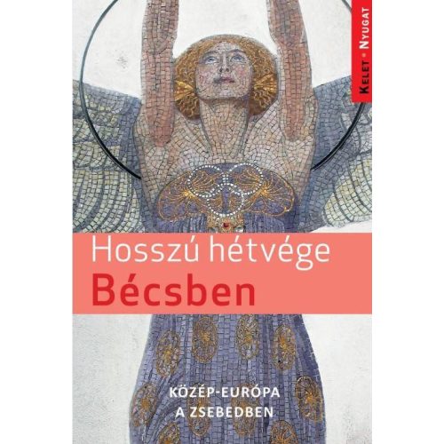 Hosszú hétvége Bécsben útikönyv - Kelet-nyugat könyvek 2019