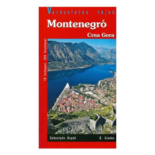 Montenegró útikönyv Hibernia kiadó, Hibernia Nova Kft. 2019 Crna Gora útikönyv 6. bővített kiadás