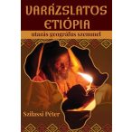   Varázslatos Etiópia útikönyv Hibernia kiadó, Hibernia Nova Kft. Utazás geográfus szemmel - Szilassi Péter 2025.
