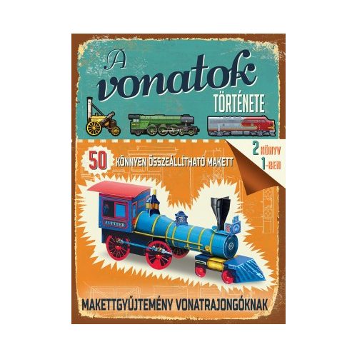 A vonatok története könyv Ventus Libro Kiadó, Vonat makettek, Makettgyűjtemény vonatrajongóknak