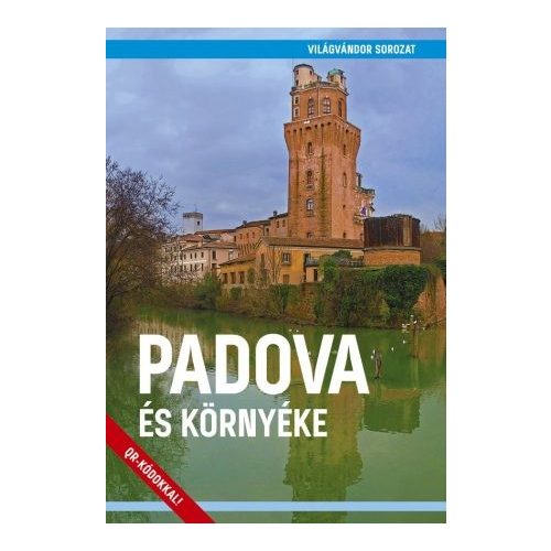Padova útikönyv, Padova és környéke útikönyv - Világvándor sorozat  2019  