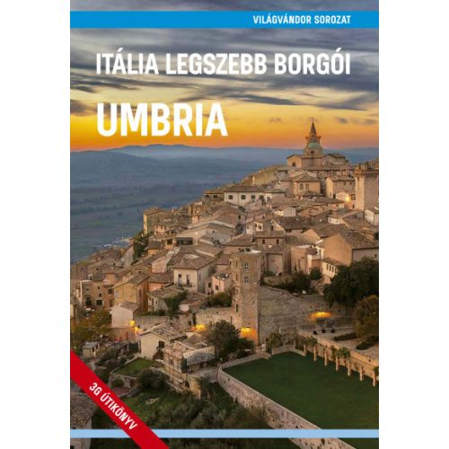 Umbria útikönyv - Itália legszebb borgói Világvándor sorozat 2025.