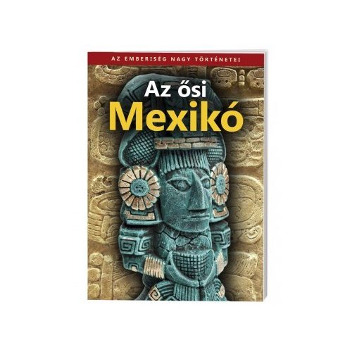 Az ősi Mexikó útikönyv 
Az emberiség nagy történetei Kossuth kiadó 