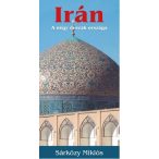    Irán útikönyv Kossuth kiadó, Irán a négy évszak országa 2018 Sárközy Miklós 