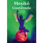   Mexikó és Guatemala útiköny Kossuth kiadó Titokzatos civilizációk nyomában