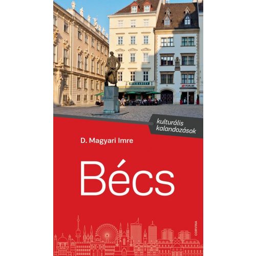 Bécs útikönyv Corvina Kiadó 2017, Bécs - Kulturális kalandozások
