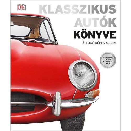 Klasszikus autók könyve - Átfogó képes album HVG Kiadó 2018