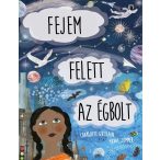   Fejem felett az égbolt - Egy varázslatos utazás az ég és az űr titkai között