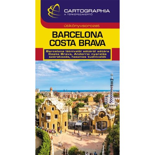 Barcelona útikönyv Cartographia kiadó, Barcelona, Costa Brava útikönyv 2017
