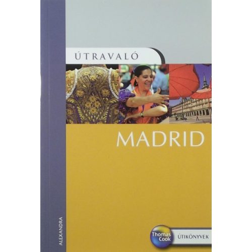 Madrid útikönyv - Madrid Útravaló - 2008