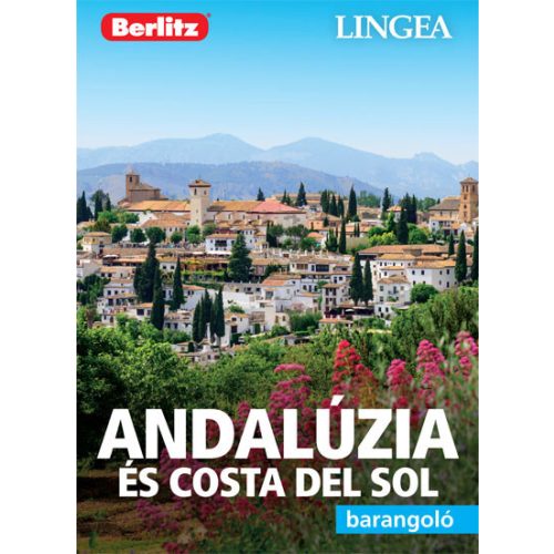 Andalúzia útikönyv Andalúzia és Costa del Sol útikönyv Lingea-Berlitz Barangoló 