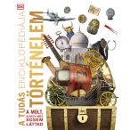   A tudás enciklopédiája - Történelem  HVG kiadó A múlt, ahogy még sosem láttad