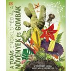   A tudás enciklopédiája - Növények és gombák A természet csodái, ahogy még sosem láttad 2024.