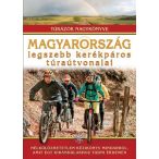    Magyarország legszebb kerékpáros túraútvonalai könyv, Túrázók nagykönyve Nagy Balázs  2019