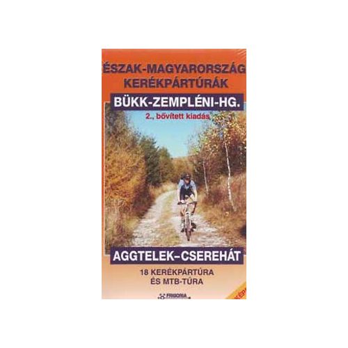 Aggtelek-Észak Magyarországi kerékpártúrák könyv térképpel Frigória kiadó 