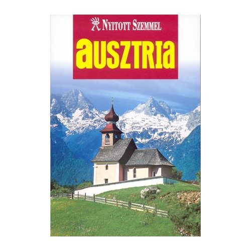  Ausztria útikönyv Nyitott Szemmel, Kossuth kiadó 