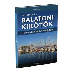    Balatoni kikötők könyv, Balatoni kikötők Hajózási útmutató és kikötői atlasz 2021