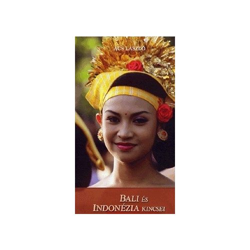 Bali útikönyv, Bali és Indonézia kincsei útikönyv Reneszánsz Kiadó  