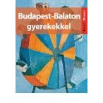   A Budapest-Balaton gyerekekkel útikönyv Kelet-Nyugat, Jel-Kép kiadó  