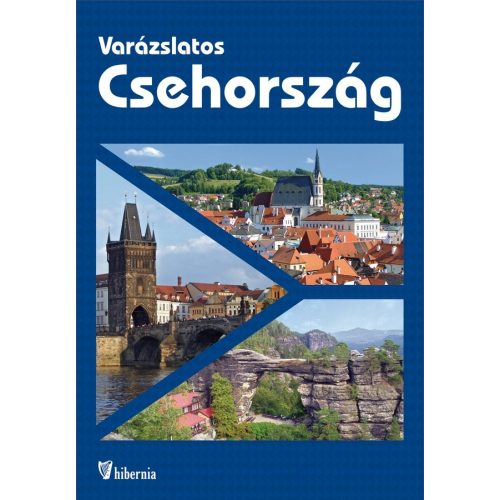 Varázslatos Csehország útikönyv Hibernia  2018
